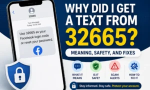 Why Did I Get a Text From 32665? Meaning, Safety, and Fixes