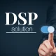 Benefits of Using a DSP Solution